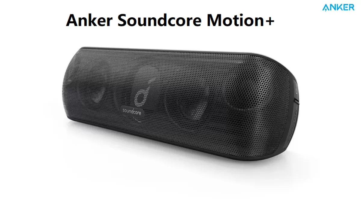  Обзор Bluetooth колонки Anker Soundcore Motion+ с Hi-Res аудио, 30 Вт мощностью и мощными басами